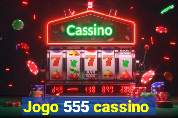 Jogo 555 cassino